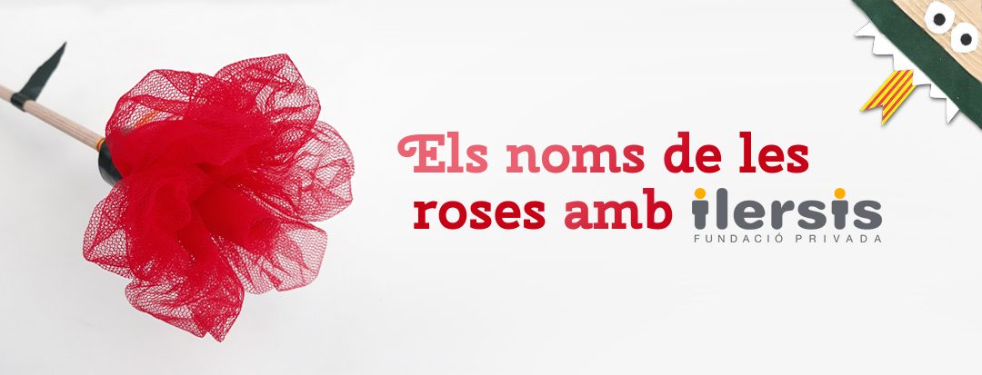 Els noms de les roses amb ilersis – Sant Jordi 2018